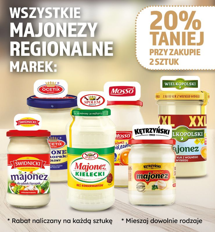 WSZYSTKIE MAJONEZY REGIONALNE MAREK ŚWIDNICKI, OCETIX, SPOŁEM, MOSSO, KĘTRZYŃSKI, WIELKOPOLSKI 20% TANIJE PRZY ZAKUPIE 2 SZTUK