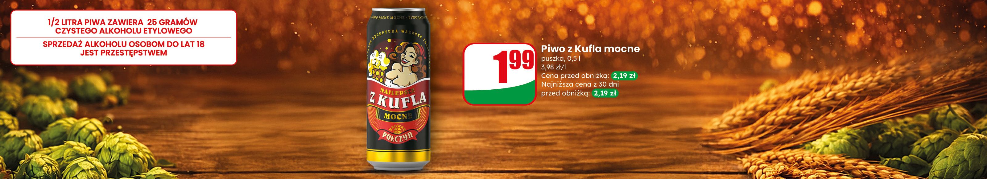 Hit Cenowy Piwo z Kufla mocne - Teraz taniej w DINO!