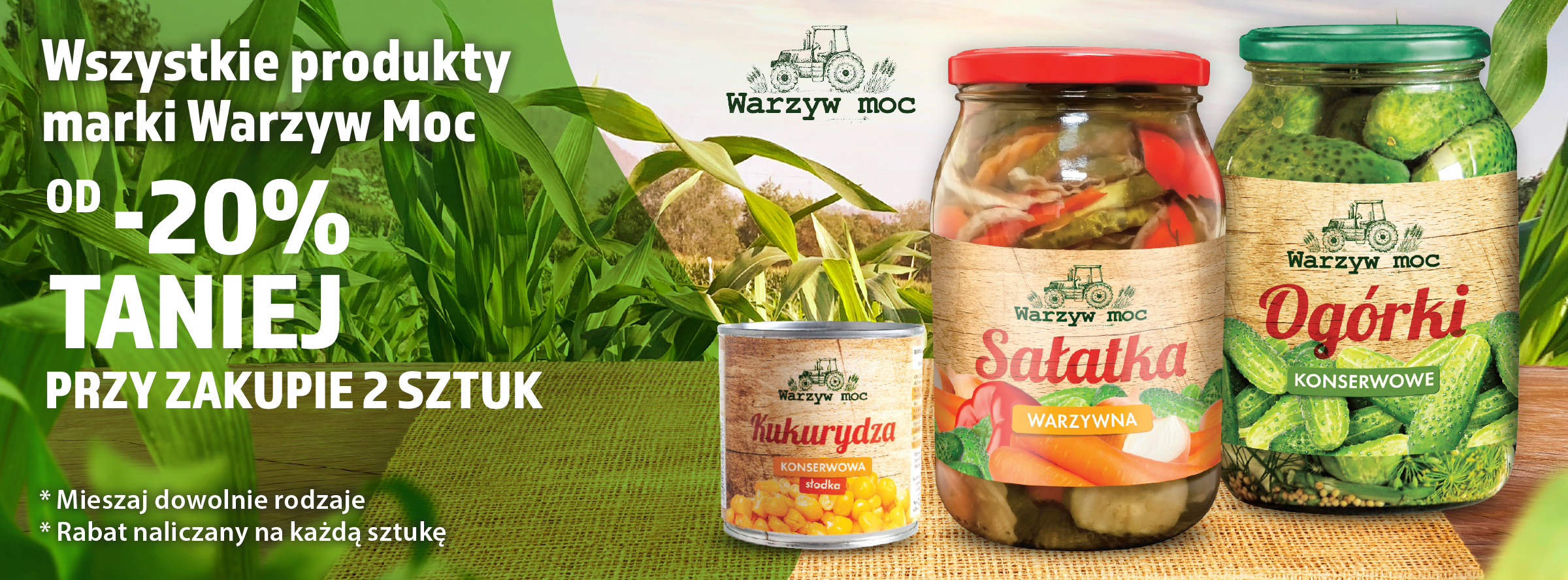WSZYSTKIE PRODUKTY WARZYW MOC 20% TANIEJ PRZY ZAKUPIE 2 SZTUK
